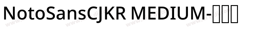 NotoSansCJKR MEDIUM字体转换